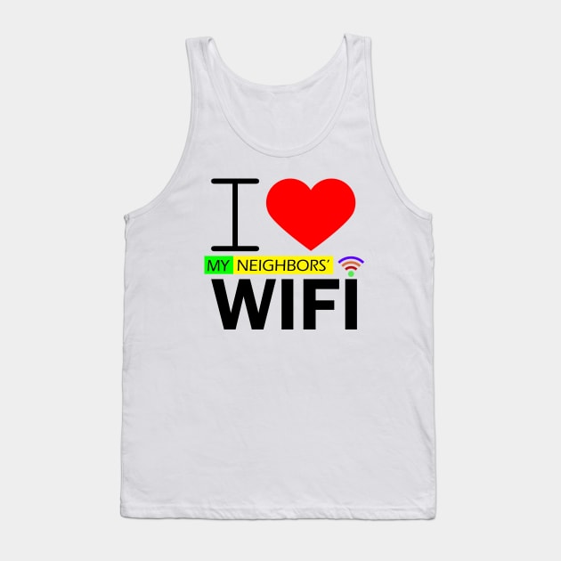 i love my neighbors' wifi Tank Top by kubos2020